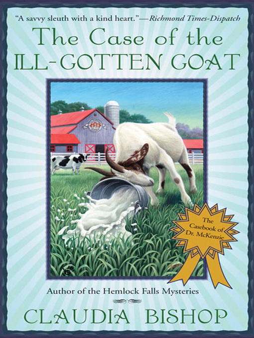 Title details for The Case of the Ill-Gotten Goat by Claudia Bishop - Available
